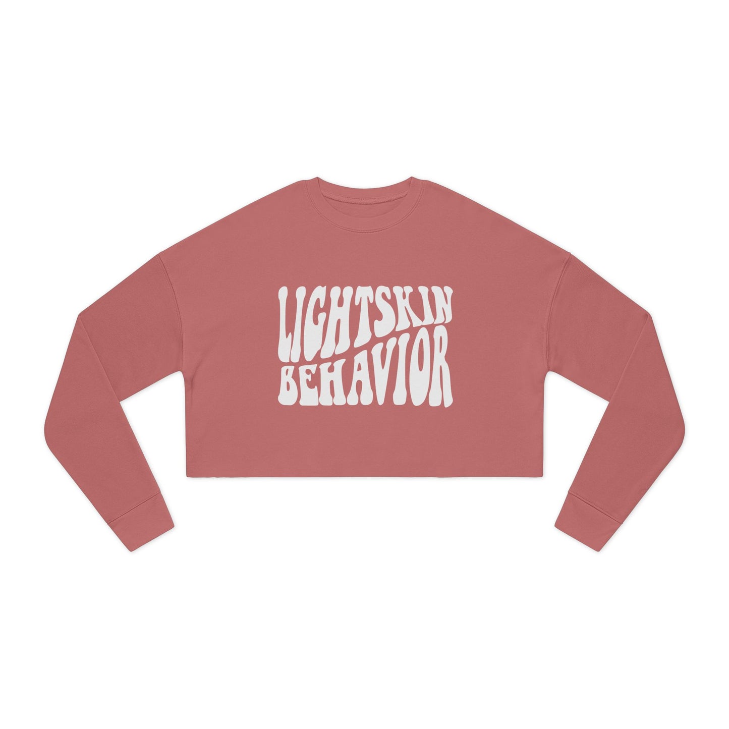 "Lightskin Behavior" White Lettering | Trendy Women's Cropped Sweatshirt [Colorways]