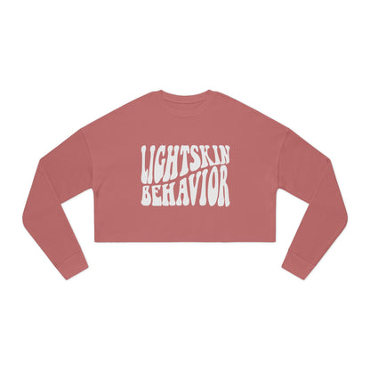 "Lightskin Behavior" White Lettering | Trendy Women's Cropped Sweatshirt [Colorways]