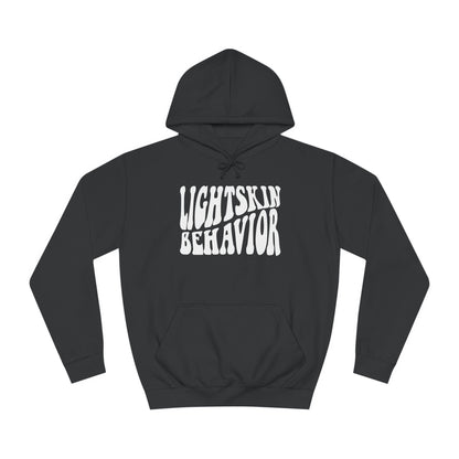 "Lightskin Behavior" White Lettering | Unisex College Hoodie [Colorways]