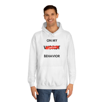 "On My Worst Behavior" | Unisex College Hoodie [Colorways]