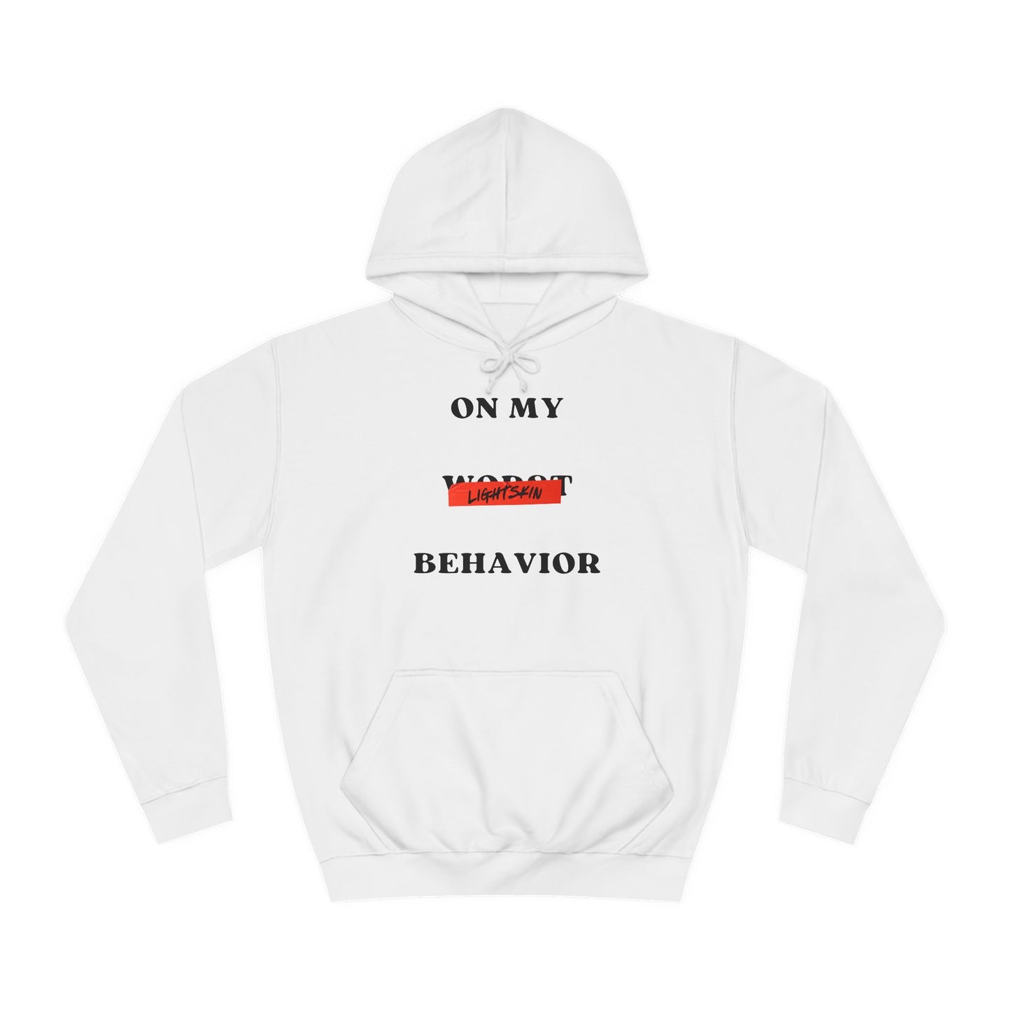 "I can't take you nowhere" | "On My Worst Behavior" | Unisex College Hoodie [Colorways]
