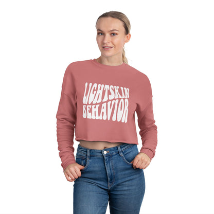 "Lightskin Behavior" White Lettering | Trendy Women's Cropped Sweatshirt [Colorways]