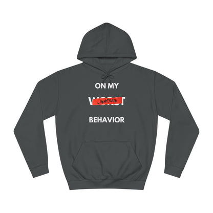 "On My Worst Behavior" | Unisex College Hoodie [Colorways]