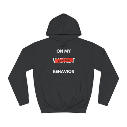 "On My Worst Behavior" | Unisex College Hoodie [Colorways]