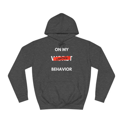 "On My Worst Behavior" | Unisex College Hoodie [Colorways]