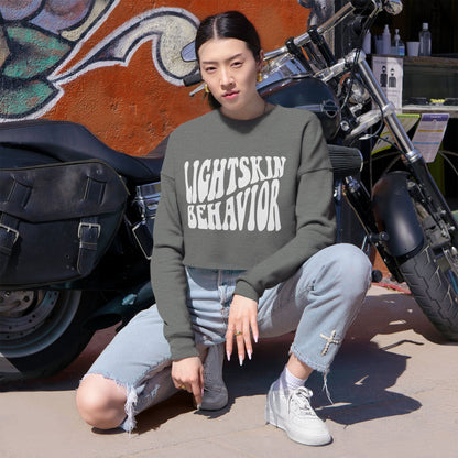 "Lightskin Behavior" White Lettering | Trendy Women's Cropped Sweatshirt [Colorways]