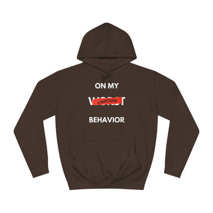 "On My Worst Behavior" | Unisex College Hoodie [Colorways]