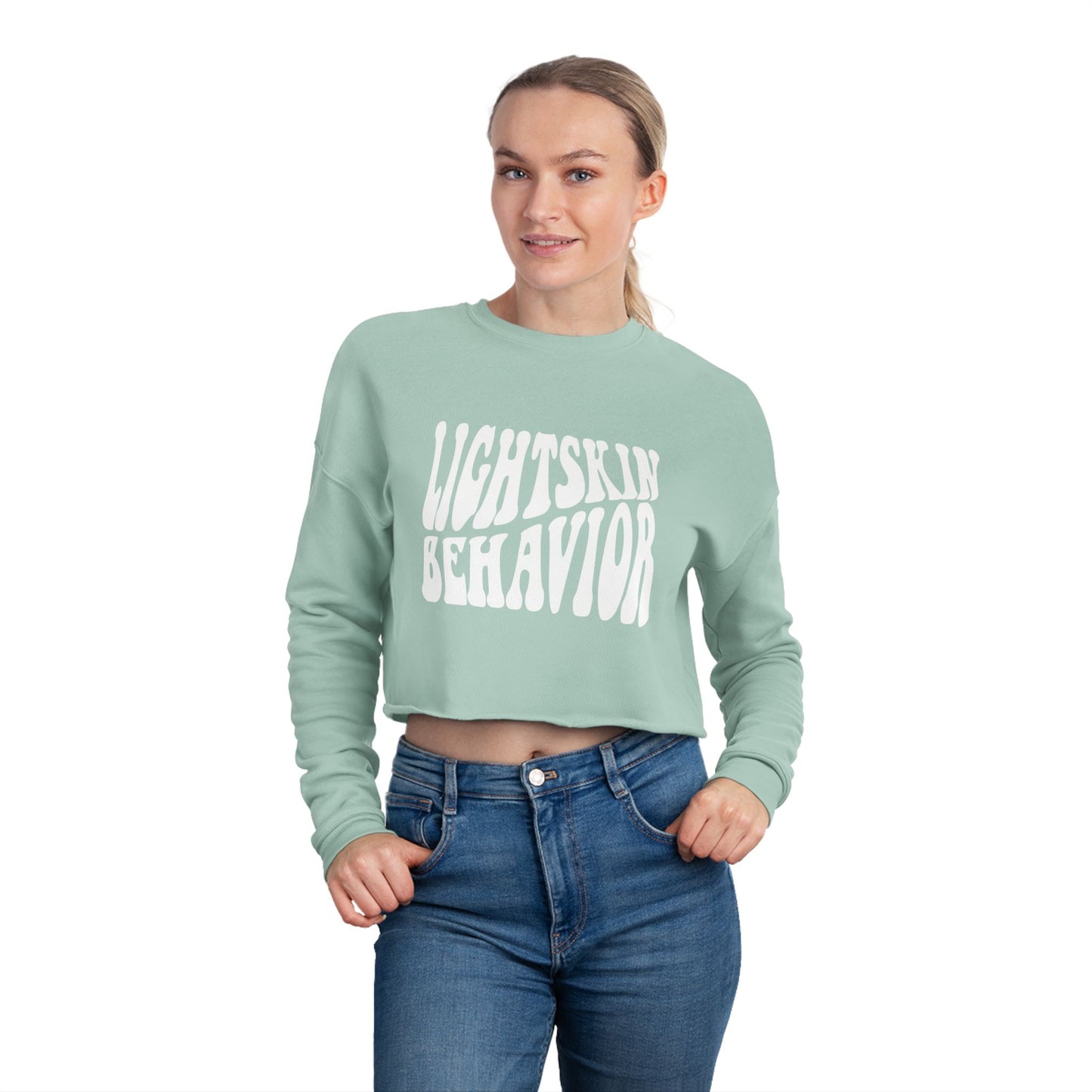 "Lightskin Behavior" White Lettering | Trendy Women's Cropped Sweatshirt [Colorways]