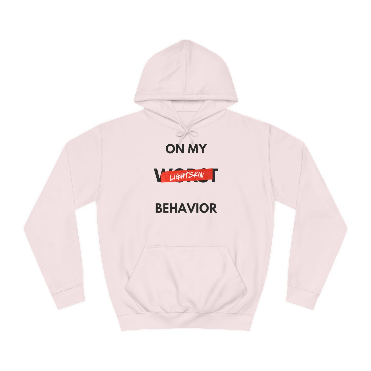 "On My Worst Behavior" | Unisex College Hoodie [Colorways]