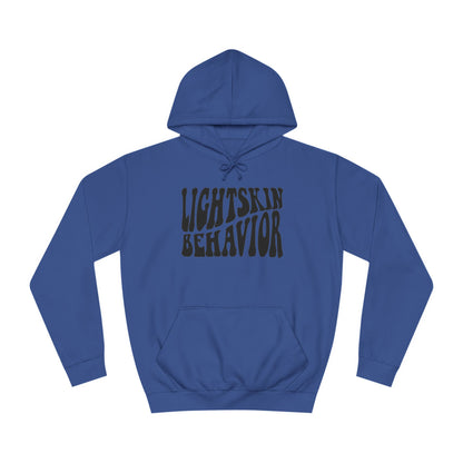 "Lightskin Behavior" Black Lettering | Unisex College Hoodie [Colorways]