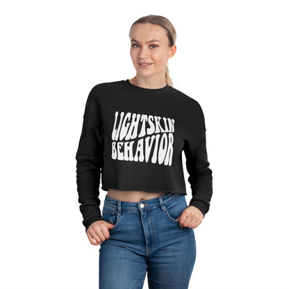 "Lightskin Behavior" White Lettering | Trendy Women's Cropped Sweatshirt [Colorways]