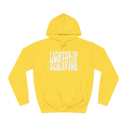 "Lightskin Behavior" White Lettering | Unisex College Hoodie [Colorways]
