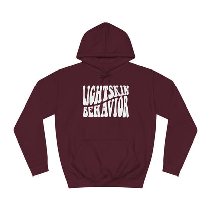 "Lightskin Behavior" White Lettering | Unisex College Hoodie [Colorways]