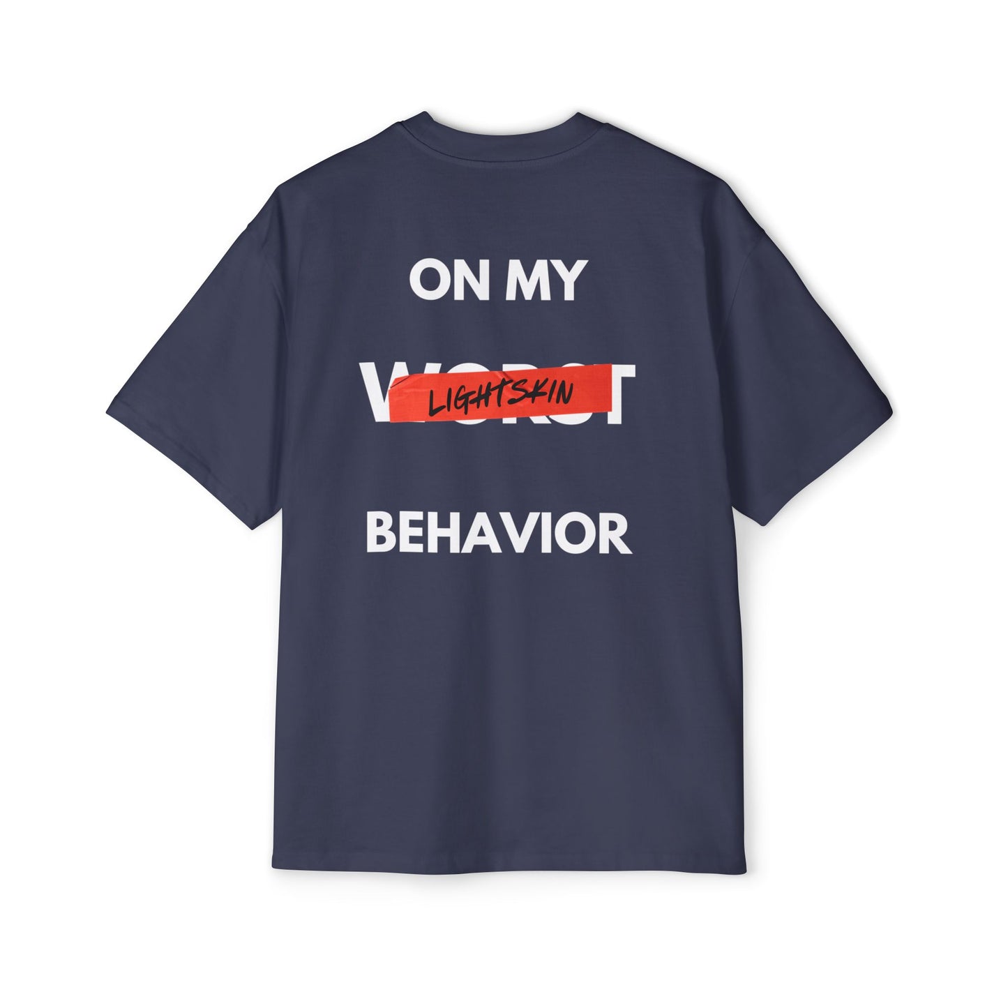 "On My Worst Behavior" Back | LSS Front logo | Unisex Heavy Oversized Tee [Colorways]