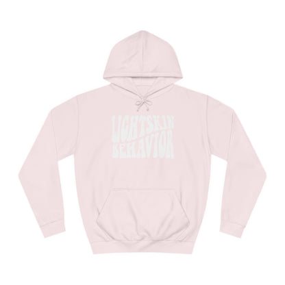 "Lightskin Behavior" White Lettering | Unisex College Hoodie [Colorways]
