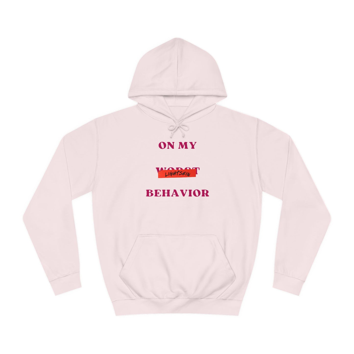 "I can't take you nowhere" | "On My Worst Behavior" | Unisex College Hoodie [Colorways]