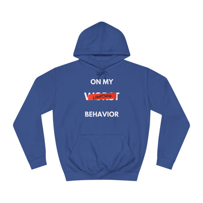 "On My Worst Behavior" | Unisex College Hoodie [Colorways]