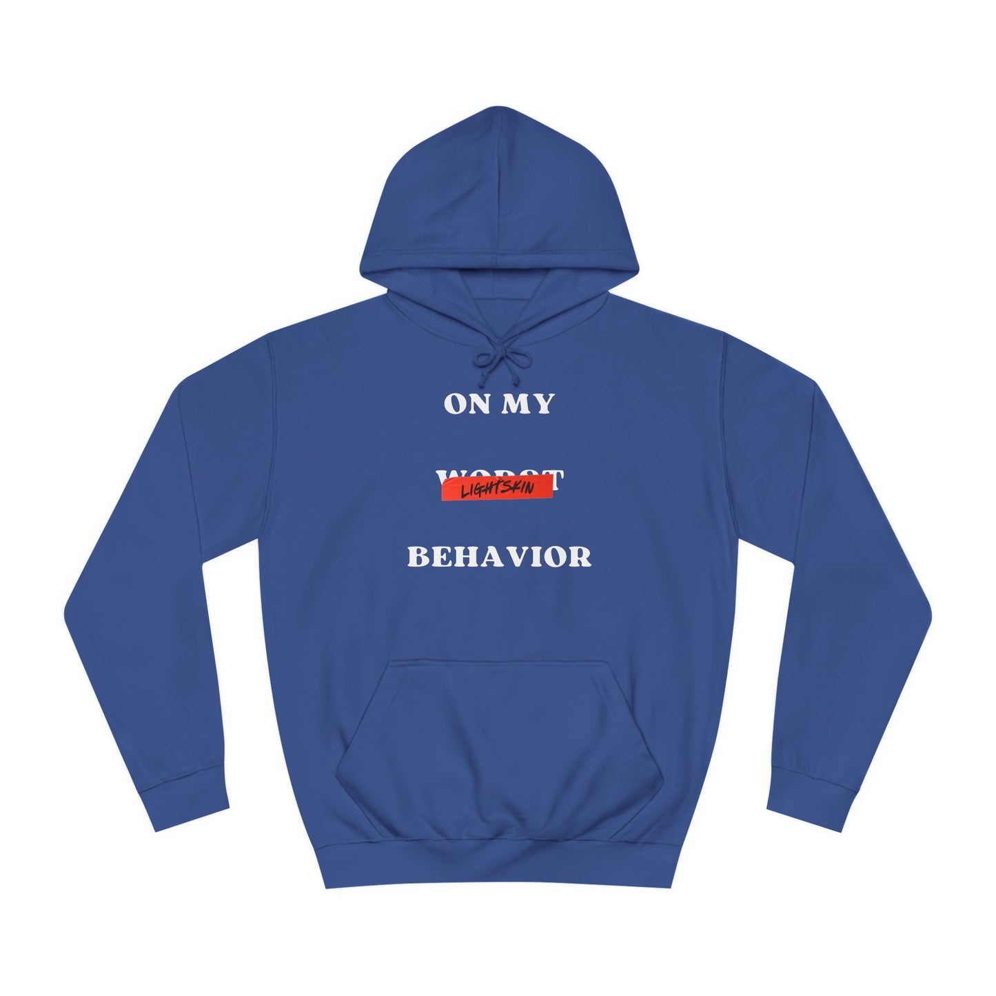 "I can't take you nowhere" | "On My Worst Behavior" | Unisex College Hoodie [Colorways]