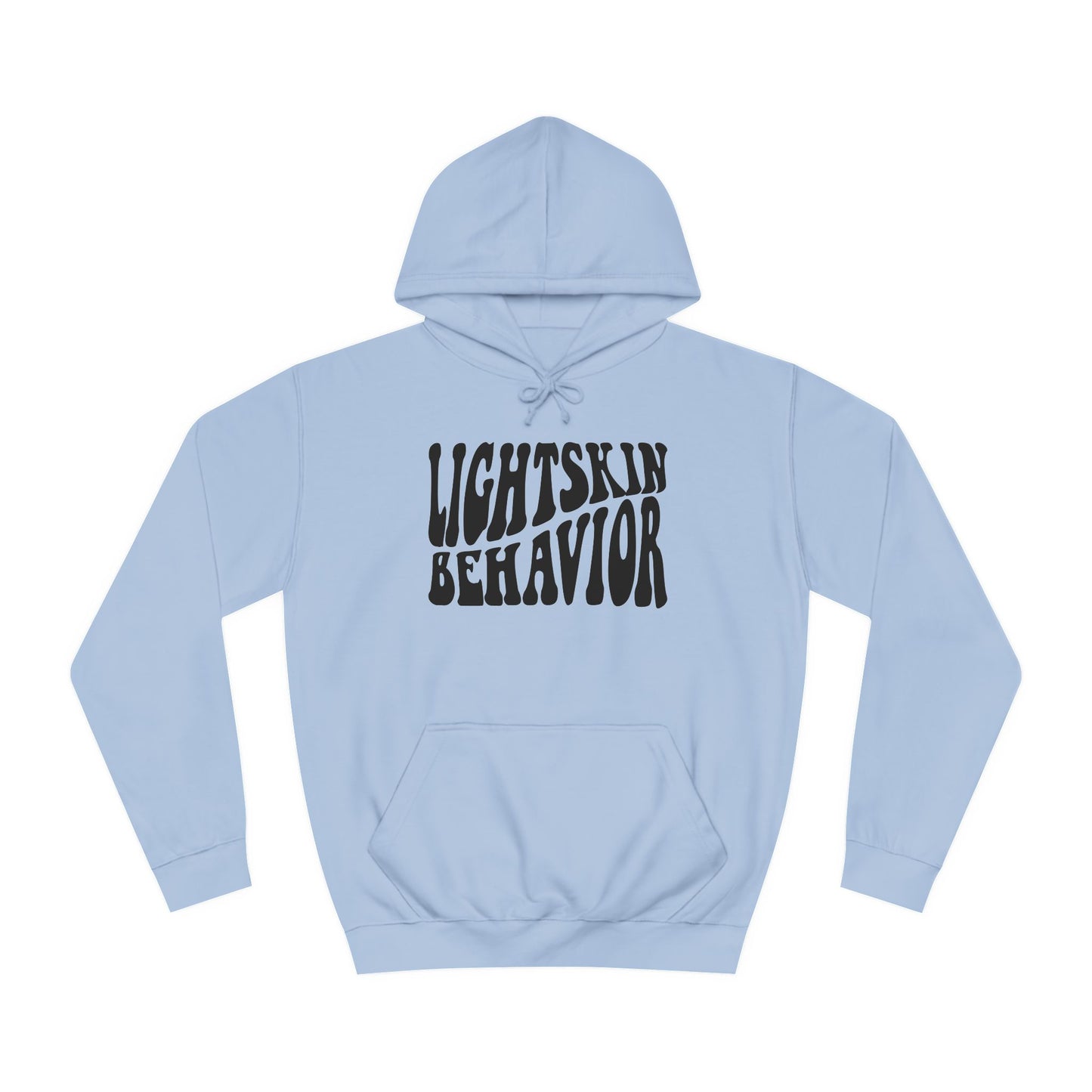 "Lightskin Behavior" Black Lettering | Unisex College Hoodie [Colorways]