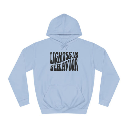 "Lightskin Behavior" Black Lettering | Unisex College Hoodie [Colorways]