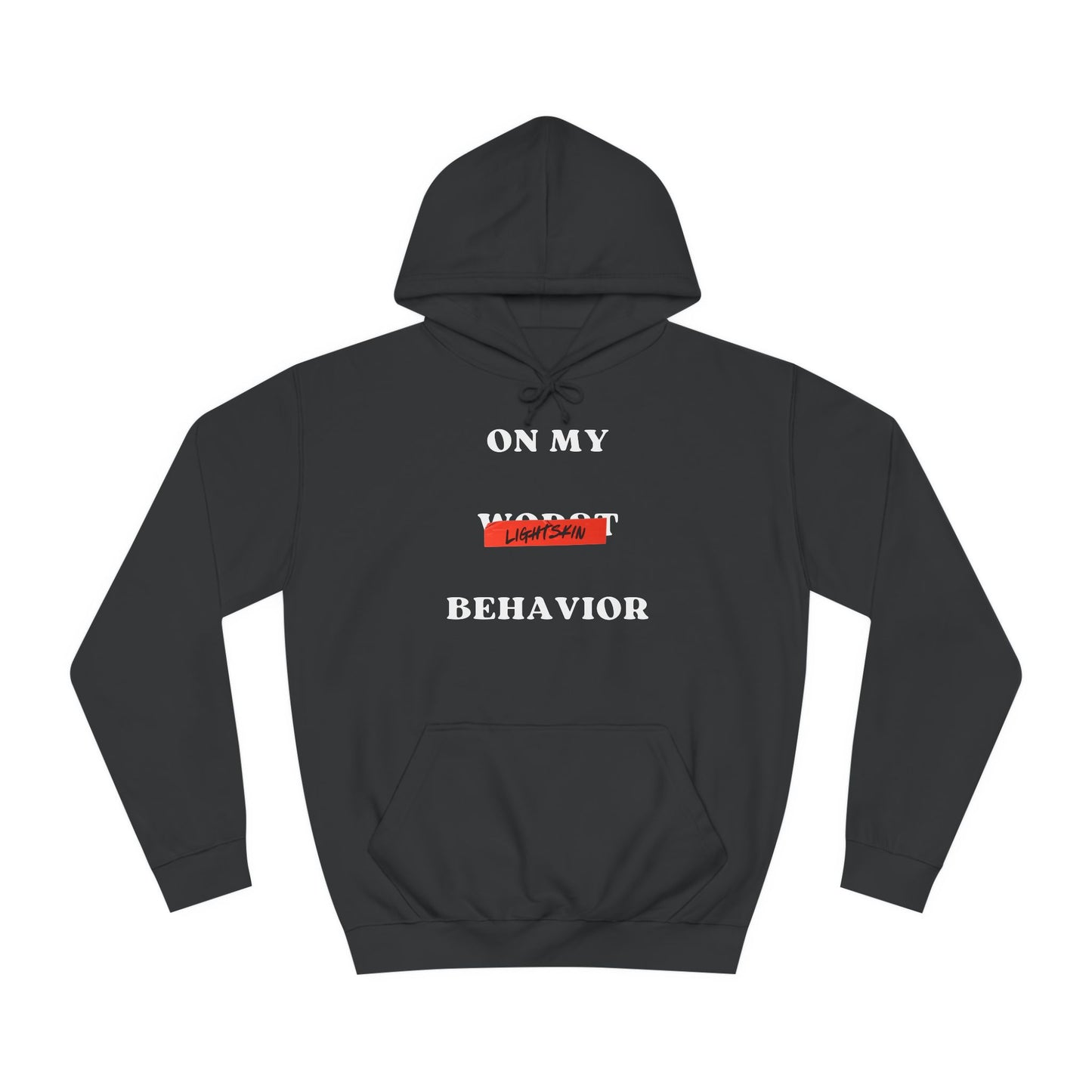 "I can't take you nowhere" | "On My Worst Behavior" | Unisex College Hoodie [Colorways]