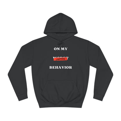 "I can't take you nowhere" | "On My Worst Behavior" | Unisex College Hoodie [Colorways]