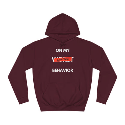 "On My Worst Behavior" | Unisex College Hoodie [Colorways]