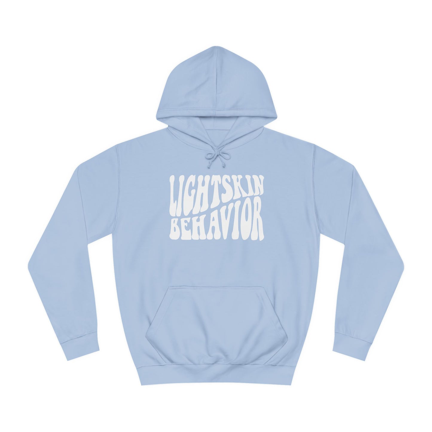 "Lightskin Behavior" White Lettering | Unisex College Hoodie [Colorways]