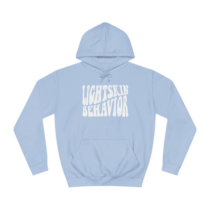 "Lightskin Behavior" White Lettering | Unisex College Hoodie [Colorways]