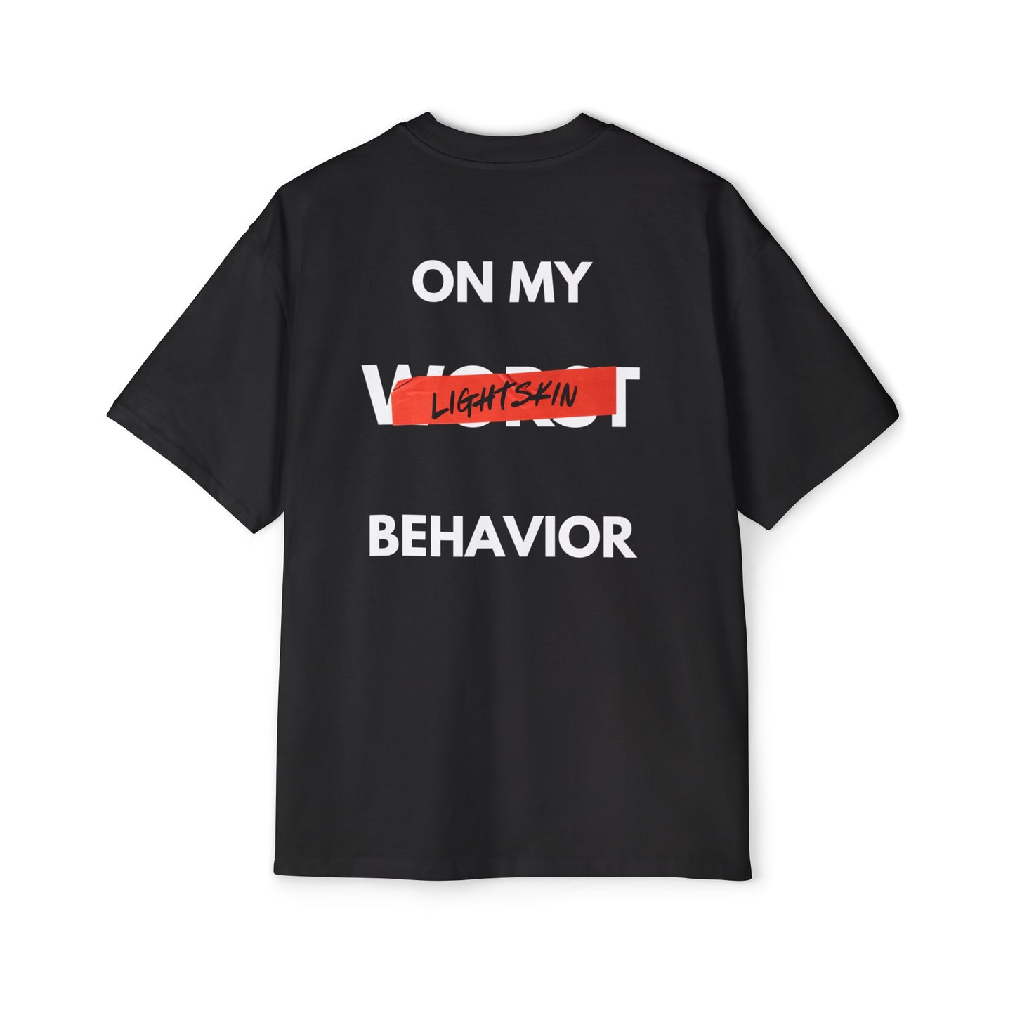 "On My Worst Behavior" Back | LSS Front logo | Unisex Heavy Oversized Tee [Colorways]