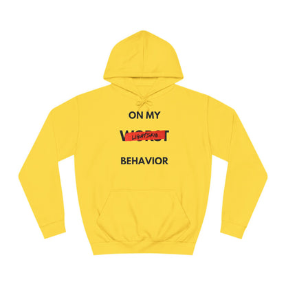 "On My Worst Behavior" | Unisex College Hoodie [Colorways]