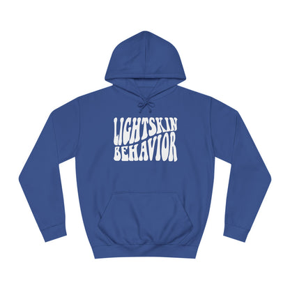 "Lightskin Behavior" White Lettering | Unisex College Hoodie [Colorways]