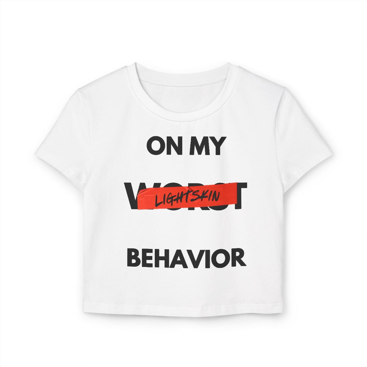 "On My Worst Behavior" | Women's Baby Crop Tee [Colorways]